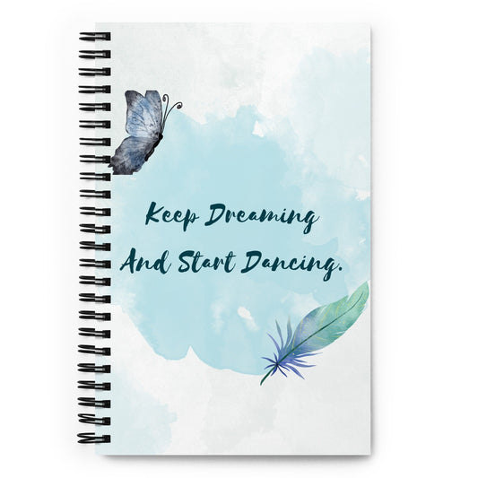 Dancer's Notebook: Keep Dreaming and Start Dancing!